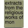 Extracts From The Religious Works Of Mon door Fran�Ois De Salignac De La F�Nelon