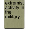 Extremist Activity In The Military by United States Congress Security