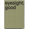 Eyesight; Good door Robert Brudenell Carter
