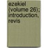 Ezekiel (Volume 26); Introduction, Revis