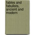Fables And Fabulists, Ancient And Modern