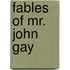 Fables Of Mr. John Gay