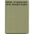 Fables, Of Aesop And Other Eminent Mytho