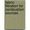 Fabric Filtration for Combustion Sources door Robert P. Donovan
