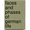 Faces And Phases Of German Life door Theophilus Liefeld