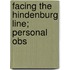 Facing The Hindenburg Line; Personal Obs