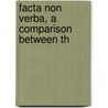 Facta Non Verba, A Comparison Between Th door William Gilbert