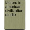 Factors In American Civilization. Studie door Ethical As Brooklyn Ethical Association