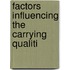 Factors Influencing The Carrying Qualiti