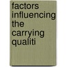 Factors Influencing The Carrying Qualiti by Emil G. Boerner