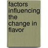 Factors Influencing The Change In Flavor by Lindsay Rogers