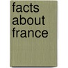 Facts About France door Ͽ