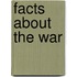 Facts About The War