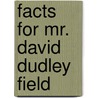 Facts For Mr. David Dudley Field by Francis Channing Barlow