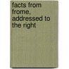 Facts From Frome, Addressed To The Right door Hill Dawe Wickham