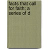 Facts That Call For Faith; A Series Of D door David Gregg