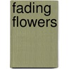 Fading Flowers by Lander