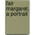 Fair Margaret, A Portrait