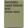 Fairchild's Rapid Letterer And Show-Card door Sidney Hackes