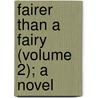 Fairer Than A Fairy (Volume 2); A Novel door James Grant