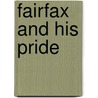 Fairfax And His Pride door Marie Van Vorst