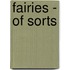 Fairies - Of Sorts