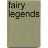 Fairy Legends by Thomas Crofton Croker