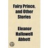 Fairy Prince, And Other Stories