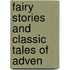 Fairy Stories And Classic Tales Of Adven