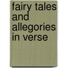 Fairy Tales And Allegories In Verse by Edith Elizabeth Pym