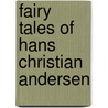 Fairy Tales Of Hans Christian Andersen door Hans Christian Andersen