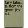 Fairy Tales, Tr. From The Germ. [By S.T. door Fairy Tales