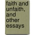 Faith And Unfaith, And Other Essays