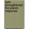 Faith Strengthened; The Jewish Response door Isaac Ben Abraham Troki