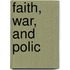 Faith, War, And Polic