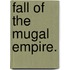 Fall Of The Mugal Empire.