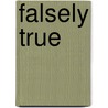 Falsely True door Frances Cashel Hoey