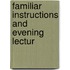 Familiar Instructions And Evening Lectur