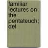 Familiar Lectures On The Pentateuch; Del by London) Campbell Alexander (Veterinary Poisons Information Service