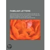 Familiar Letters By The Rev. Robert Murr door Robert Murray M'Cheyne
