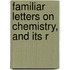 Familiar Letters On Chemistry, And Its R