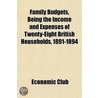 Family Budgets, Being The Income And Exp by Economic Club