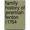 Family History Of Jeremiah Fenton (1764 by Unknown Author