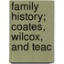 Family History; Coates, Wilcox, And Teac