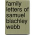 Family Letters Of Samuel Blachley Webb