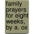 Family Prayers For Eight Weeks, By A. Ox