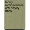 Family Reminiscences; Oral History Trans door Alice Gerstile Levison