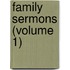 Family Sermons (Volume 1)