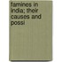 Famines In India; Their Causes And Possi