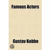 Famous Actors door Gustav Kobbe